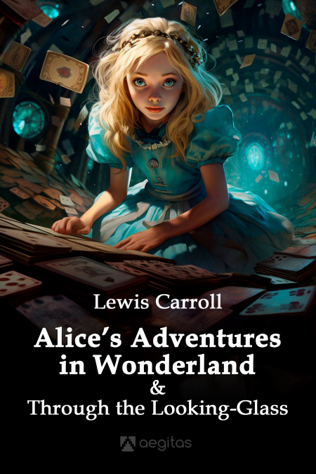 Alice’s Adventures in Wonderland & Through the Looking-Glass  - обложка