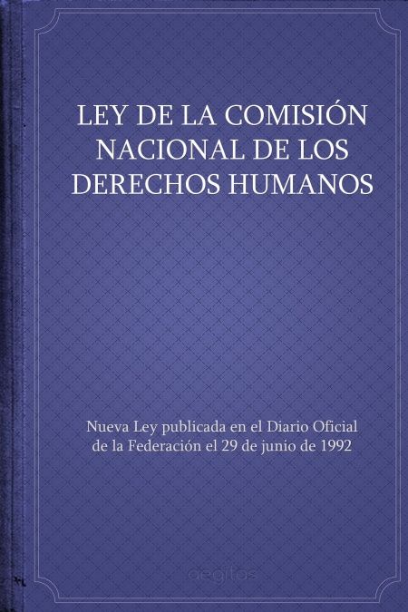 Ley de la Comisión Nacional de los Derechos Humanos  - обложка