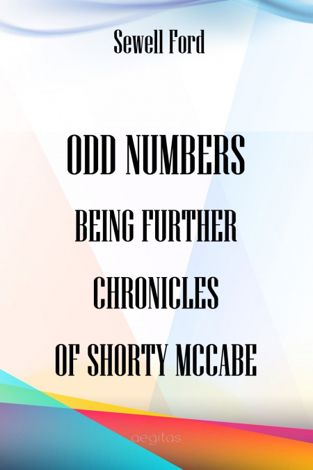 Odd Numbers: Being Further Chronicles of Shorty McCabe  - обложка