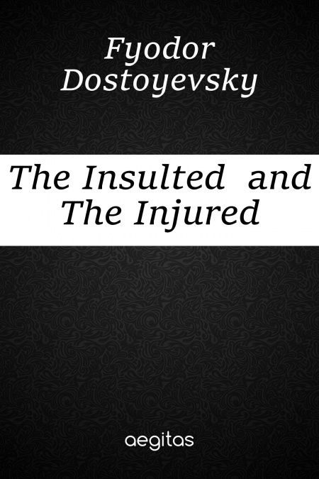 The Insulted And The Injured  - обложка