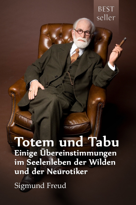 Totem und Tabu. Einige Übereinstimmungen im Seelenleben der Wilden und der Neurotiker  - обложка