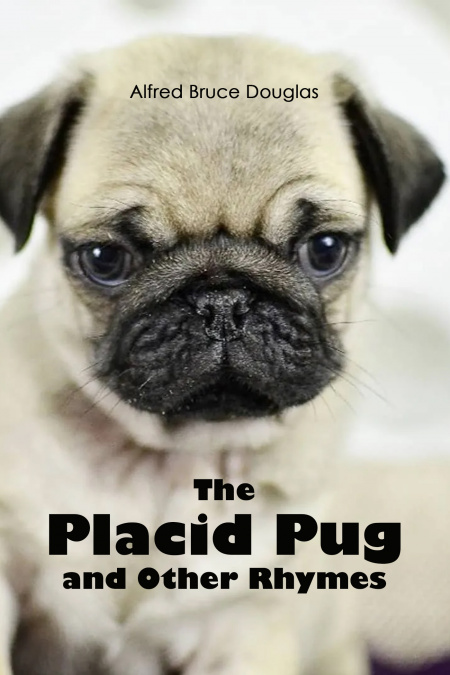 The Placid Pug, and Other Rhymes  - обложка