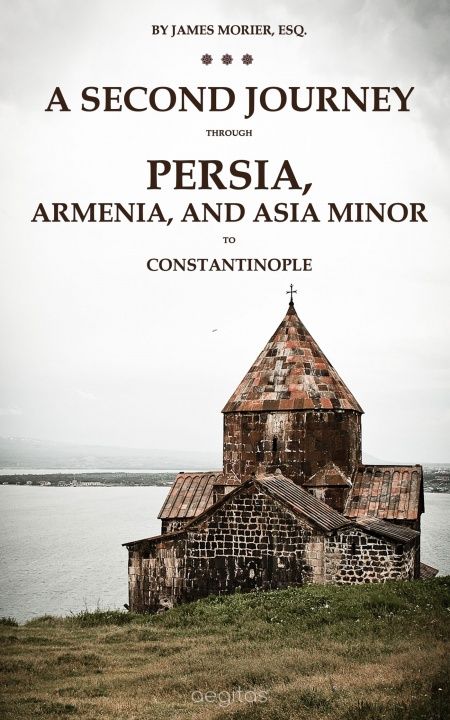 A second journey through Persia, Armenia, and Asia minor, to Constantinople, in the years 1810 and 1816  - обложка