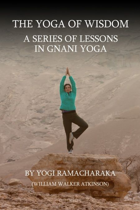 A series of lessons in Gnani yoga: The Yoga of Wisdom  - обложка