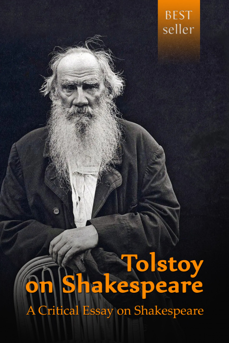Tolstoy on Shakespeare. A Critical Essay on Shakespeare  - обложка