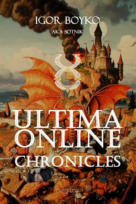 Ultima Online Chronicles, or My Adventures on Pacific in 2000 Year  - обложка