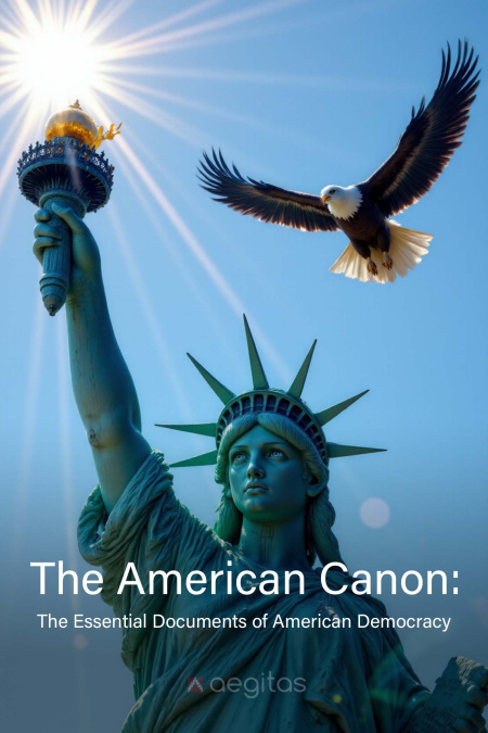 The American Canon: The Essential Documents of American Democracy  - обложка