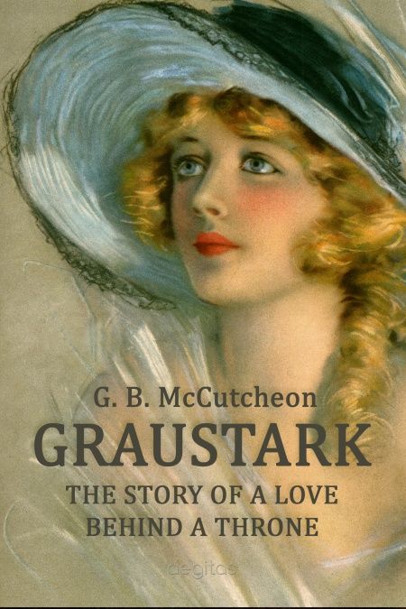 Graustark: The Story of a Love Behind a Throne  - обложка