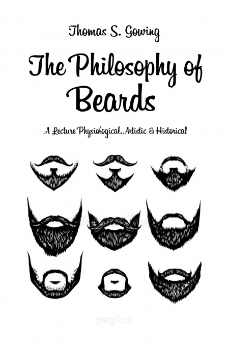 The Philosophy of Beards. A Lecture Physiological, Artistic and Historical  - обложка