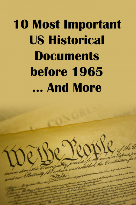 10 Most Important US Historical Documents before 1965 and more  - обложка