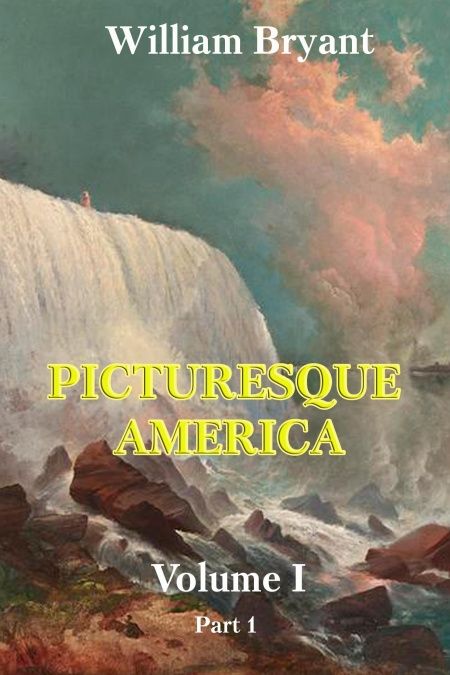 Picturesque America. Volume 1. Part 1  - обложка