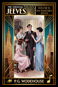 The Original Jeeves Stories. Volume II: The Inimitable Jeeves - обложка