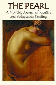 The Pearl, A Monthly Journal of Facetiae and Voluptuous Reading - обложка