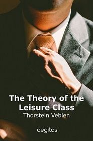 The Theory of the Leisure Class - обложка