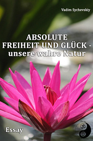Absolute Freiheit und Glück – unsere wahre Natur - обложка