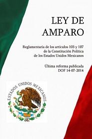 Ley de Amparo, Reglamentaria de los artículos 103 y 107 de la Constitución Política de los Estados Unidos Mexicanos - обложка