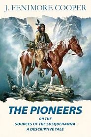 The Pioneers, or The Sources of the Susquehanna - обложка