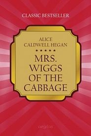 Mrs. Wiggs of the Cabbage Patch - обложка