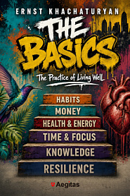 The Basics. The Practice of Living Well - обложка